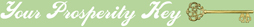 Your Prosperity Key